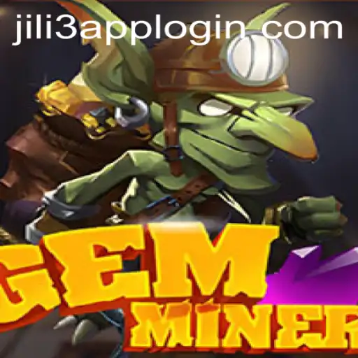 Exploring GemMiner and Jili3 Login