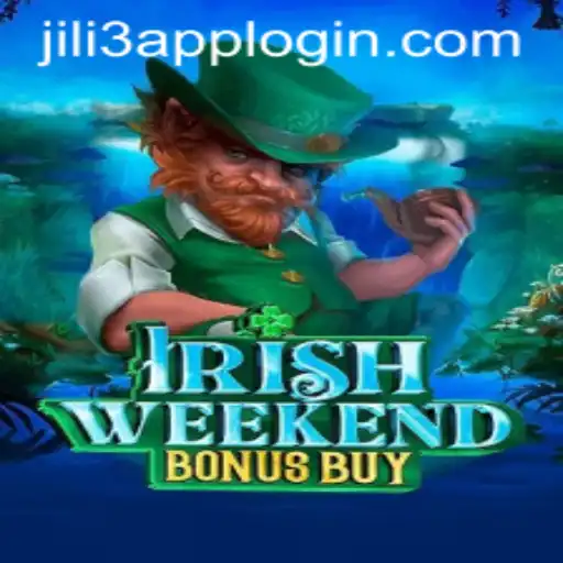 Exploring the Thrills of 'IrishWeekendBonusBuy' and Navigating Jili3 App Login